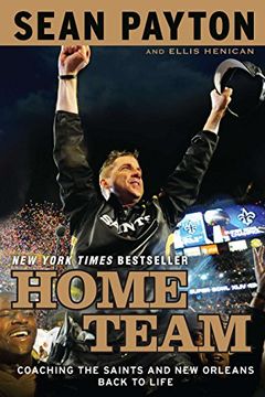portada Home Team: Coaching the Saints and new Orleans Back to Life (en Inglés)