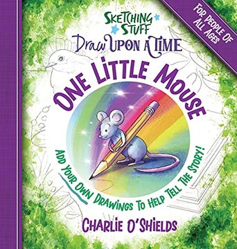 portada Sketching Stuff Draw Upon a Time - one Little Mouse: For People of all Ages (in English)