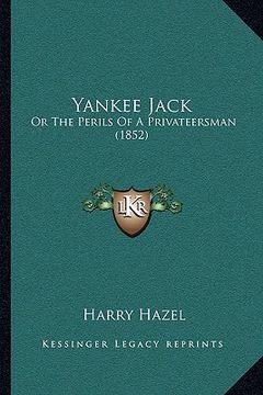 portada yankee jack: or the perils of a privateersman (1852) (en Inglés)