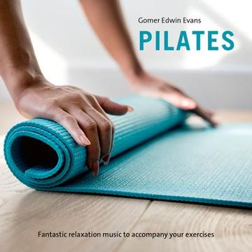 portada Pilates: Fantastic Relaxation Music to Accompany Your Exercises (en Alemán)