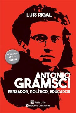portada ANTONIO GRAMSCI . PENSADOR , POLITICO , EDUCADOR (in Spanish)