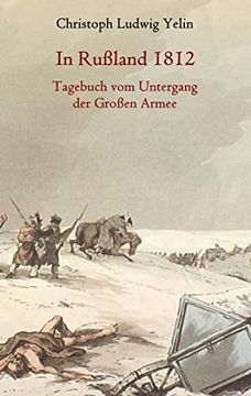 portada In Rußland 1812 - Tagebuch vom Untergang der Großen Armee (en Alemán)