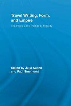 portada travel writing, form, and empire (in English)