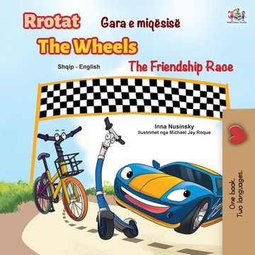 portada The Wheels The Friendship Race (Albanian English Bilingual Children's Book)