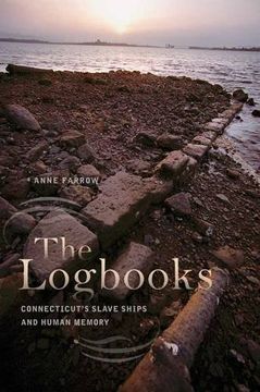 portada The Logbooks: Connecticut’s Slave Ships and Human Memory (The Driftless Connecticut Series & Garnet Books)