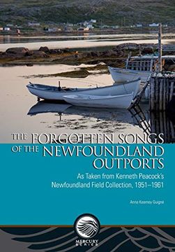 portada The Forgotten Songs of the Newfoundland Outports: As Taken From Kenneth Peacock’S Newfoundland Field Collection, 1951–1961 (Mercury) (en Inglés)