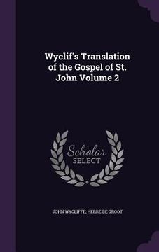 portada Wyclif's Translation of the Gospel of St. John Volume 2