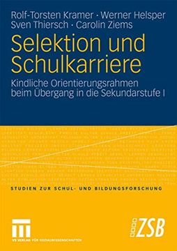 portada Selektion und Schulkarriere: Kindliche Orientierungsrahmen Beim Übergang in die Sekundarstufe i (in German)