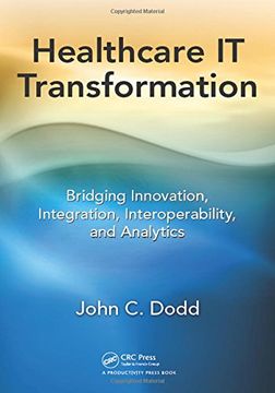 portada Healthcare It Transformation: Bridging Innovation, Integration, Interoperability, and Analytics (en Inglés)