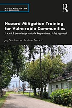 portada Hazard Mitigation Training for Vulnerable Communities: A K. A. P. S. (Knowledge, Attitude, Preparedness, Skills) Approach (Disaster Risk Reduction and Resilience) (en Inglés)