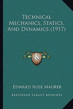 portada technical mechanics, statics, and dynamics (1917) (en Inglés)
