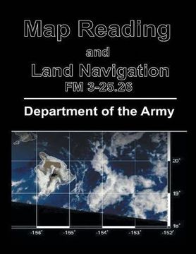 portada Map Reading and Land Navigation: FM 3-25.26 (in English)
