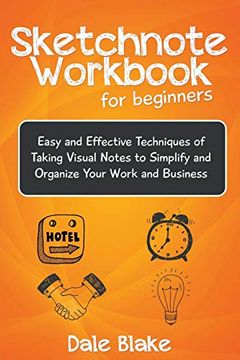 portada Sketchnote Workbook for Beginners: Easy and Effective Techniques of Taking Visual Notes to Simplify and Organize Your Work and Business (in English)
