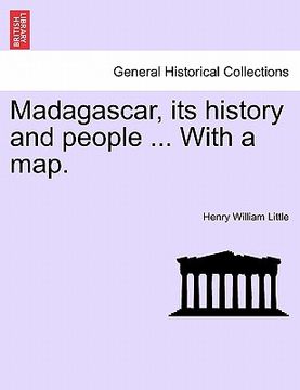 portada madagascar, its history and people ... with a map.