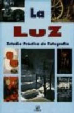 portada luz, la. estudio practico de fotografia[lib] (in Spanish)
