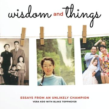portada Wisdom and Things: Essays From an Unlikely Champion (en Inglés)