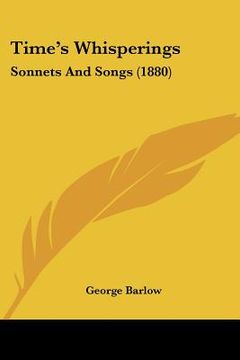 portada time's whisperings: sonnets and songs (1880) (in English)