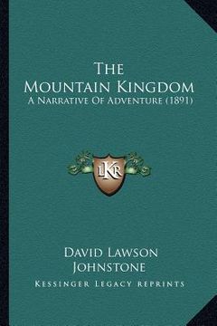 portada the mountain kingdom: a narrative of adventure (1891) (en Inglés)