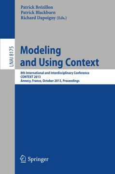 portada Modeling and Using Context: 8th International and Interdisciplinary Conference, CONTEXT 2013, Annecy, France, October 28 - 31, 2013, Proceedings (Lecture Notes in Computer Science)
