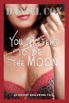 portada you pretend to be the moon: a hollywood tale