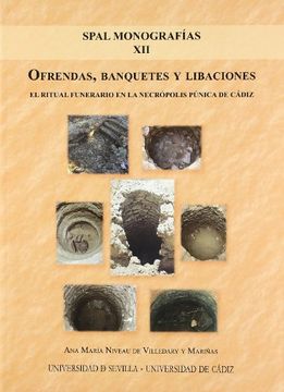 portada Ofrendas, banquetes y libaciones: El ritual funerario en la necrópolis púnica de Cádiz (SPAL Monografías)