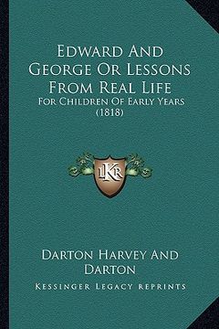portada edward and george or lessons from real life: for children of early years (1818) (en Inglés)