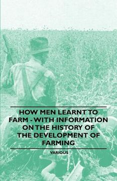portada how men learnt to farm - with information on the history of the development of farming (en Inglés)