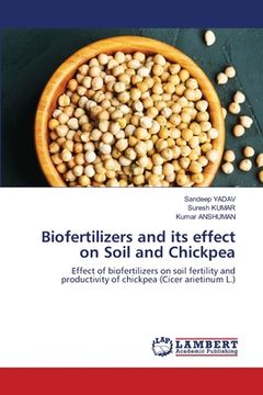 portada Biofertilizers and its effect on Soil and Chickpea (en Inglés)
