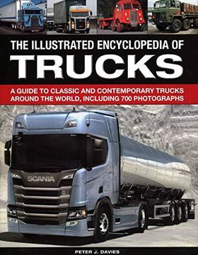 portada The Illus Encyclopedia of Trucks: A Guide to Classic and Contemporary Trucks Around the World, Including 700 Photographs (en Inglés)