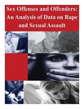 portada Sex Offenses and Offenders: An Analysis of Data on Rape and Sexual Assault (en Inglés)