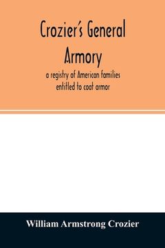 portada Crozier's general armory; a registry of American families entitled to coat armor (en Inglés)