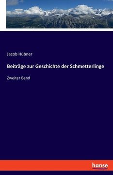 portada Beiträge zur Geschichte der Schmetterlinge: Zweiter Band (in German)