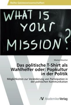 portada Das Politische T-Shirt ALS Wahlhelfer Oder: Popkultur in Der Politik