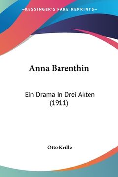 portada Anna Barenthin: Ein Drama In Drei Akten (1911) (en Alemán)