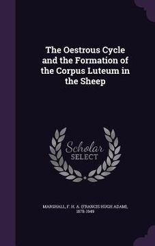 portada The Oestrous Cycle and the Formation of the Corpus Luteum in the Sheep