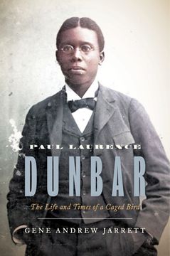 portada Paul Laurence Dunbar: The Life and Times of a Caged Bird (in English)