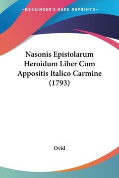 portada Nasonis Epistolarum Heroidum Liber Cum Appositis Italico Carmine (1793) (en Latin)