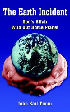 portada the earth incident: god's affair with our home planet (en Inglés)