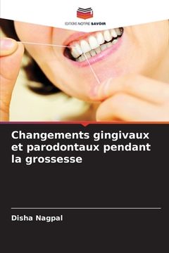 portada Changements gingivaux et parodontaux pendant la grossesse (en Francés)