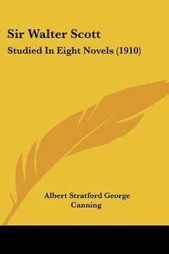 portada sir walter scott: studied in eight novels (1910) (en Inglés)