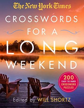 portada The new York Times Crosswords for a Long Weekend: 200 Easy to Hard Crossword Puzzles (en Inglés)