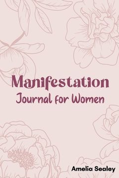 portada Manifestation Book for Women: Self Care Book, Manifestation Journal, Be The Master Of Your Life (en Inglés)