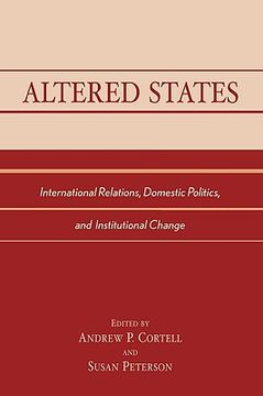 portada altered states: international relations, domestic politics, and institutional change (en Inglés)