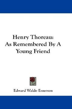 portada henry thoreau: as remembered by a young friend (en Inglés)