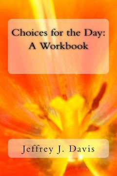 portada Choices for the Day: A workbook (in English)