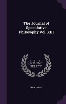 portada The Journal of Speculative Philosophy Vol. XIII (en Inglés)