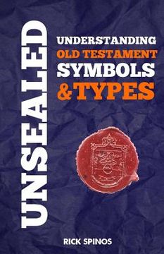 portada Unsealed: Understanding Old Testament Symbols and Types (in English)