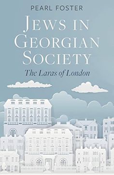 portada Jews in Georgian Society: The Laras of London (en Inglés)