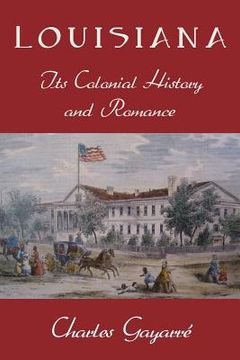 portada Louisiana; its Colonial History and Romance (en Inglés)