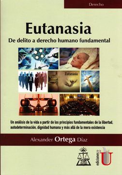 portada Eutanasia. De Delito a Derecho Humano Fundamental (in Spanish)